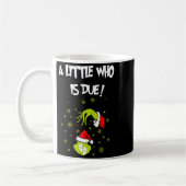 Mug A Little Who Is Due Funny Christmas Pregnancy Anno (Gauche)