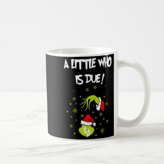 Mug A Little Who Is Due Funny Christmas Pregnancy Anno (Droite)
