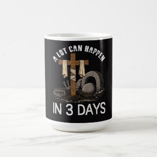 Mug A Lot Can Happen In 3 Days Easter Religious