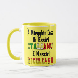Mug ‘A Miegghiu Cosa Di Essiri Italianu