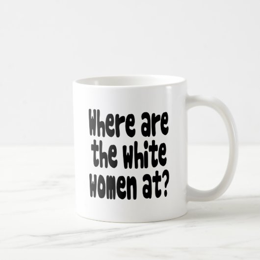 Mug À où est-ce que les femmes blanches sont ? (Droite)