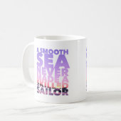 Mug A Smooth Sea Never Made A Skilled Sailor (Devant gauche)