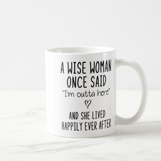 Mug A Wise Woman Once Said Funny Feminist Quote Gift  (Droite)
