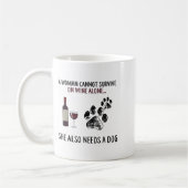 Mug A Woman Cannot Survive On Wine Alone She Also Need (Gauche)