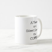 Mug "A Yawn is a Silent Scream for Coffee" (Devant droit)