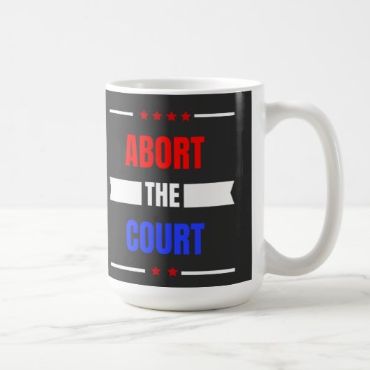 Mug Abandonner La Cour Suprême, Pro Choice 1973, Roe (Droite)