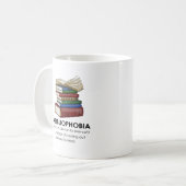 Mug Abibliophobia Funny Reading Book Reader Bookworm (Devant gauche)