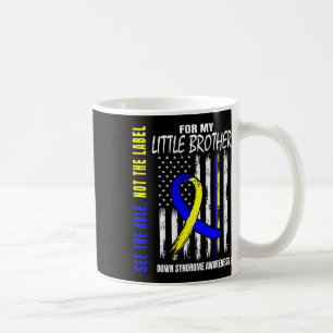 Mug Able Not Étiquette Down Syndrome Little Brother Us