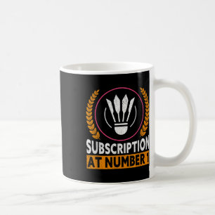 Mug Abonnement au numéro 1 de Badminton drôle 