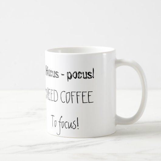 Mug Abracadabra ! Café du besoin à focaliser… (Droite)