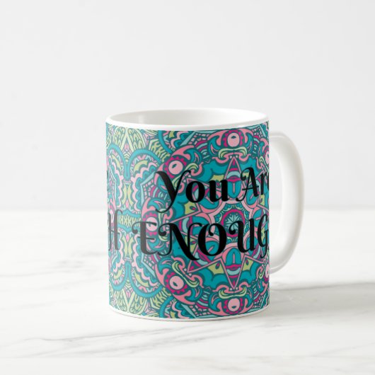 Mug Abstrait Boho Mandala Vous Êtes Assez Affirmation (Devant droit)