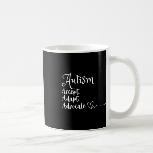 Mug Accepter Adapt Advocate Autism Support Funny Autis (Droite)