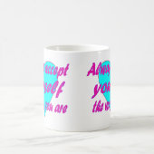 Mug Acceptez-vous toujours tel que vous êtes (Centre)