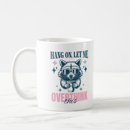 Mug Accroche-toi, laisse-moi repenser à cela Citation (Gauche)