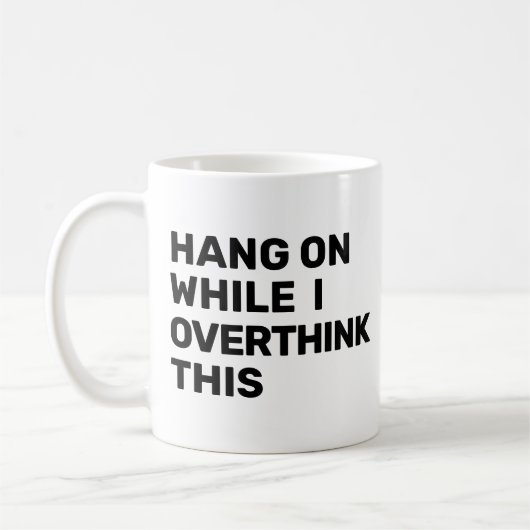 Mug Accrochez-Vous Pendant Que Je Repense Cette Introd (Gauche)