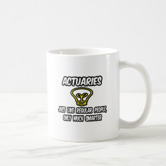 Mug Actuaires...Des gens ordinaires, seulement plus in