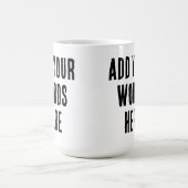 Mug Add Your Words Here Custom Customized Personalized (Centre)
