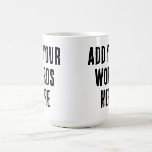 Mug Add Your Words Here Custom Customized Personalized (Centre)