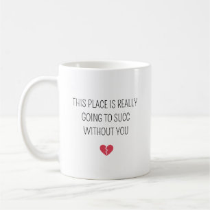 Mug Adieu Drôle à un Collègue Partant en Succession Sa