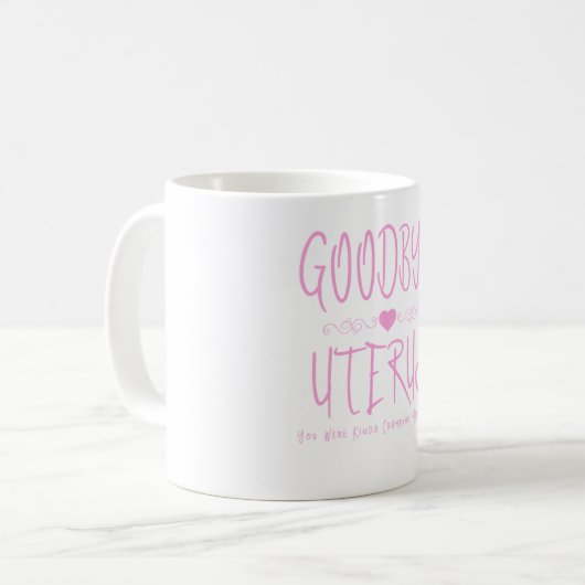 Mug Adieu Uterus, Tu Étais Plutôt En Train De Cramper (Devant gauche)