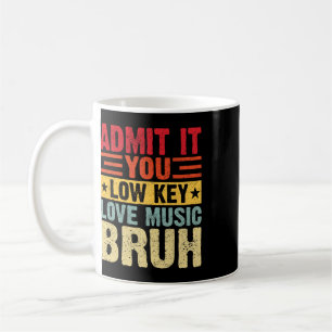 Mug Admettez-le, vous aimez secrètement la musique, me