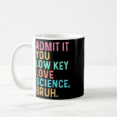 Mug Admettez-le Vous Avez Un Faible Pour La Science Fr (Gauche)