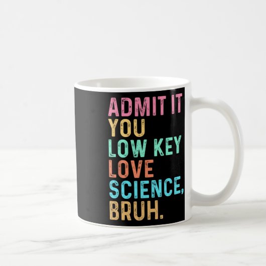 Mug Admettez-le Vous Avez Un Faible Pour La Science Fr (Droite)
