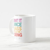 Mug Admettre Que Dance Cl Serait Ennuyeux Sans Moi Drô (Devant gauche)