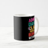 Mug Admit It Dance Cl Would Be Boring Without Me Funny (Devant droit)