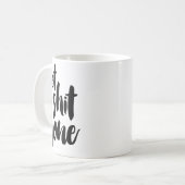 Mug Adult Get Sht Done Motivational Quote (Devant gauche)