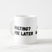 Mug Adulte Peut-Être Plus Tard (Devant gauche)