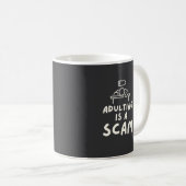 Mug Adulting Is A Scam Funny Sarcastic Humorous (Devant droit)
