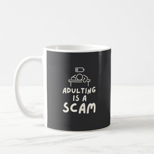 Mug Adulting Is A Scam Funny Sarcastic Humorous (Gauche)
