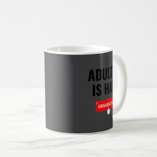 Mug Aduting Is Hard Unsubscribe Izable Quote  (Devant droit)