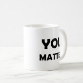 Mug Affirmation Positive - Vous Importez Motivationnel (Devant droit)