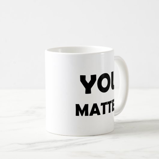 Mug Affirmation Positive - Vous Importez Motivationnel (Devant droit)