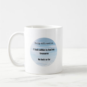 Mug Affirmation quotidienne, Trésors dans l'humour