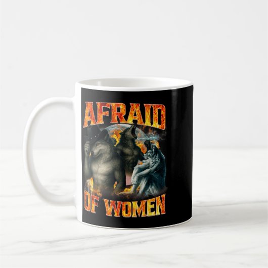 Mug Afraid Of Women Funny Alpha Wolf Meme Cringe Men D (Gauche)