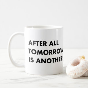 Mug After tout tomorrow