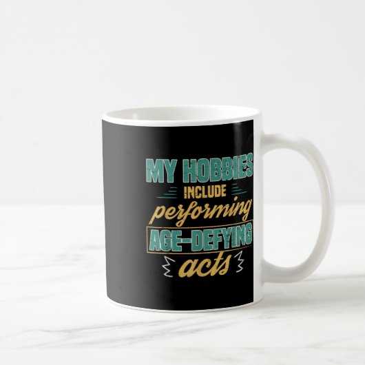 Mug Age Defying Acts Funny Old Retirement Grandparents (Droite)