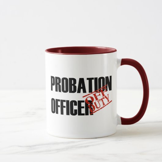 Mug Agent de probation QUI N'EST PAS DE SERVICE (Droite)