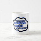 Mug Agent de probation .. Vivre le rêve (Centre)