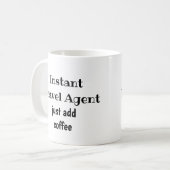 Mug Agent De Voyage Instantané Il Suffit D'Ajouter Un (Devant gauche)