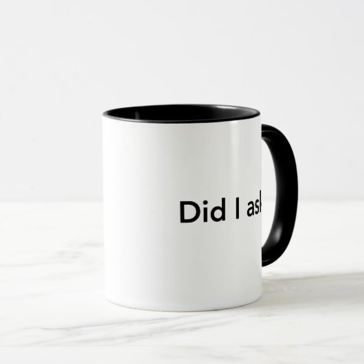 Mug Ai-Je Demandé ? Drôle Sarcastique (Devant droit)