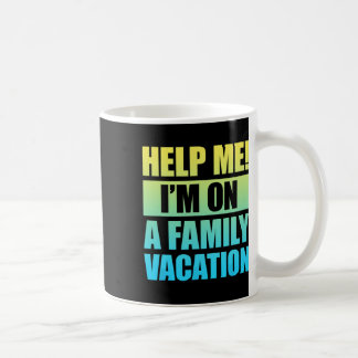 Mug Aidez-moi Je suis en vacances en famille 3