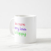 Mug Aimer plus, s'inquiéter moins (Devant gauche)