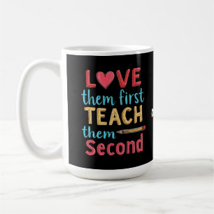 Mug Aimez-Les D'Abord, Enseignez-Les Ensuite Inspirer