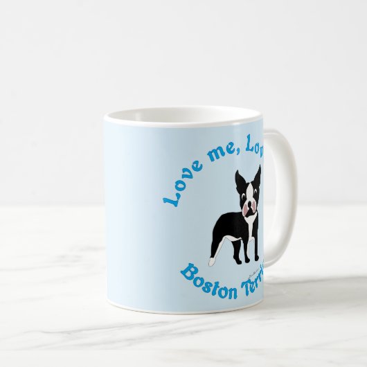 Mug Aimez-Moi, Aimez Mon Boston Terrier (Devant droit)