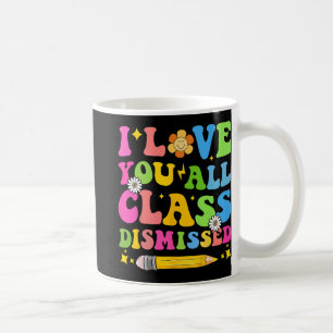 Mug Aimez-Vous Tous Cl Enseignant Rejeté Dernier Jour