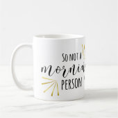 Mug Ainsi pas une personne de matin (Gauche)